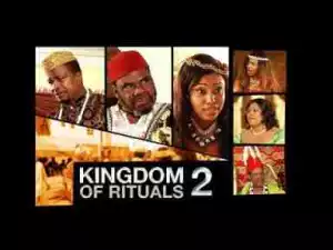 Video: Kingdom Of Rituals [Part 2] - Latest 2017 Nigerian Nollywood Traditional Movie English Full HD